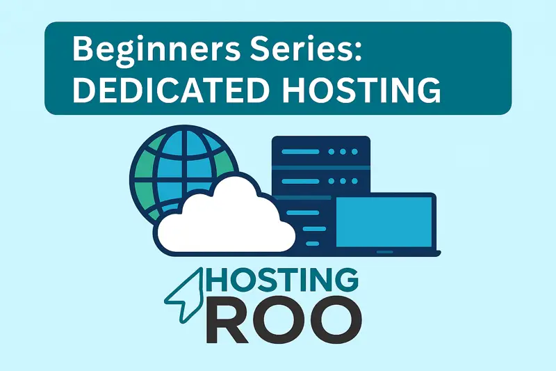 Promotional graphic for HostingRoo’s Beginners Series on Dedicated Hosting, featuring a teal banner with the text “Beginners Series: Dedicated Hosting” and flat icons of a globe, cloud, server tower, and laptop.